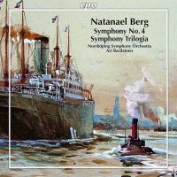 Natanael Berg. Symfonier 4 & 5. Ari Rasilainen